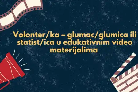 Volonter/ka – glumac/glumica ili statist/ica u edukativnim video materijalima (Program „Siguran izlazak“)