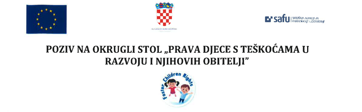 POZIV NA OKRUGLI STOL „PRAVA DJECE S TEŠKOĆAMA U RAZVOJU I NJIHOVIH OBITELJI”