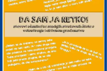 Publikacija 'Da sam ja netko! Stavovi učenika/ca srednjih strukovnih škola o volontiranju i aktivnom građanstvu'